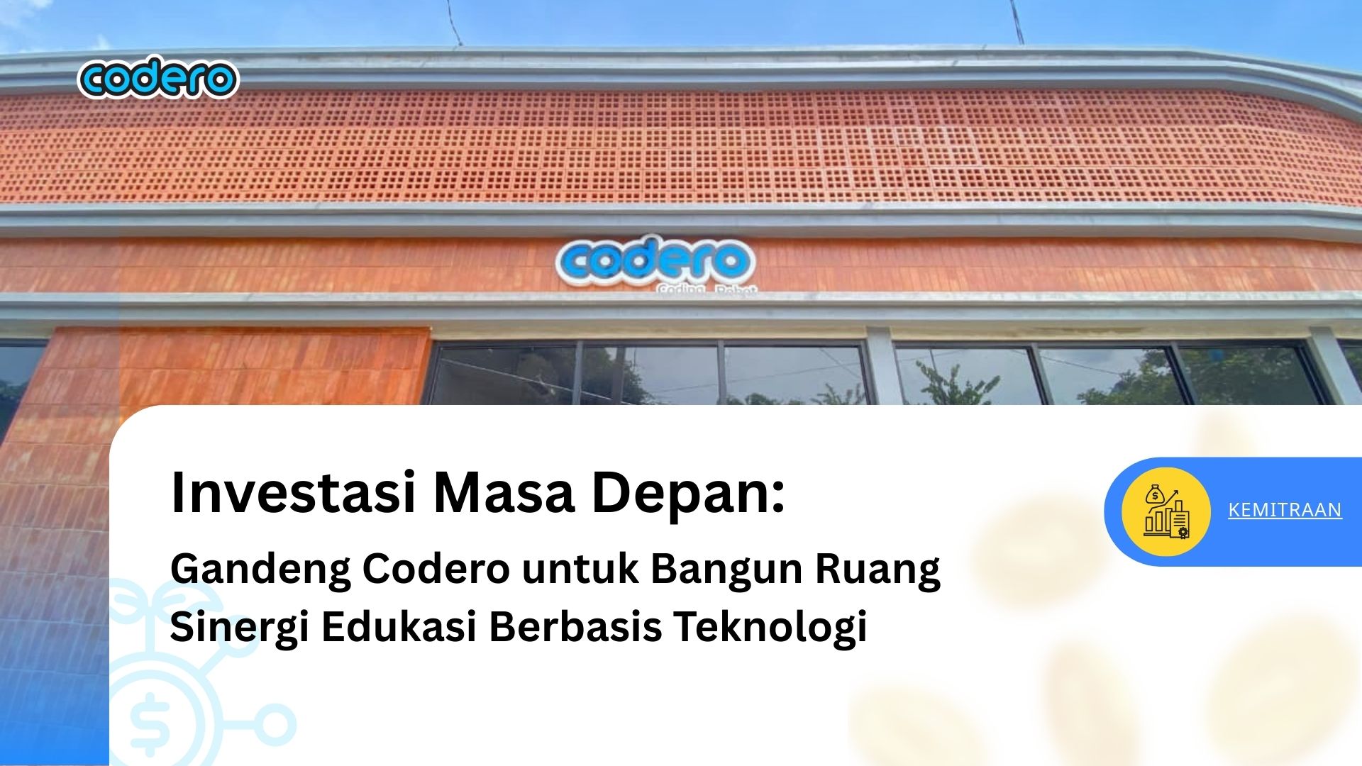 Investasi Masa Depan: Gandeng Codero untuk Bangun Ruang Sinergi Edukasi Berbasis Teknologi