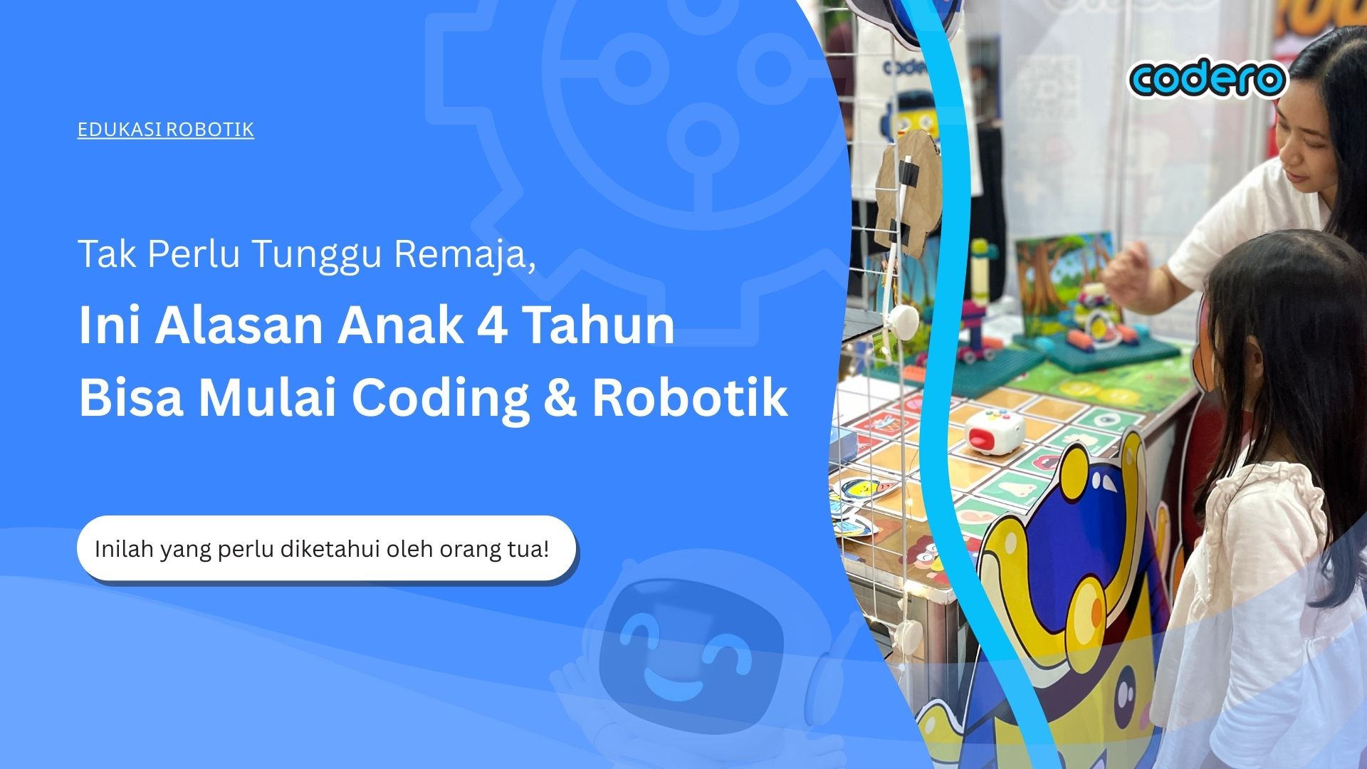 Tak Perlu Tunggu Remaja, Ini Alasan Anak 4 Tahun Bisa Mulai Coding & Robotik