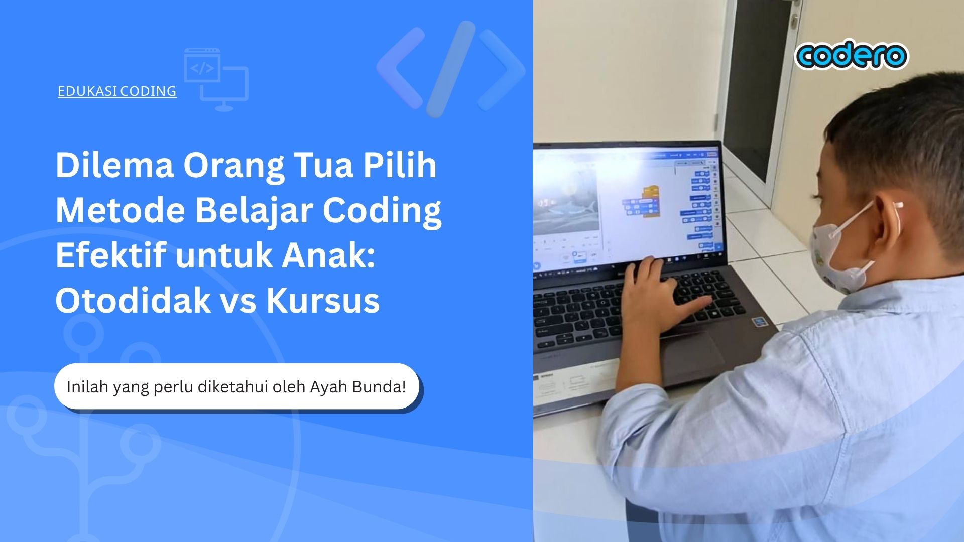 Dilema Orang Tua Pilih Metode Belajar Coding Efektif untuk Anak: Otodidak vs Kursus
