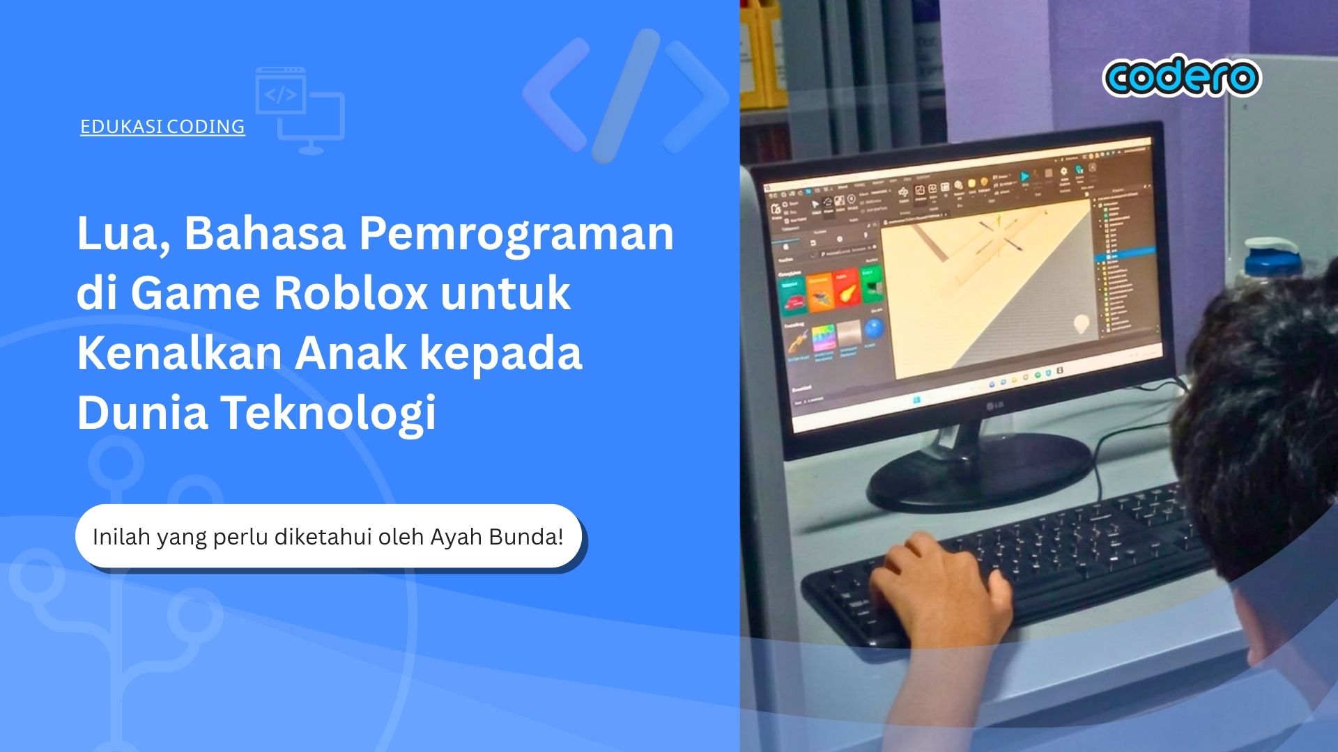 Lua, Bahasa Pemrograman di Game Roblox untuk Kenalkan Anak kepada Dunia Teknologi