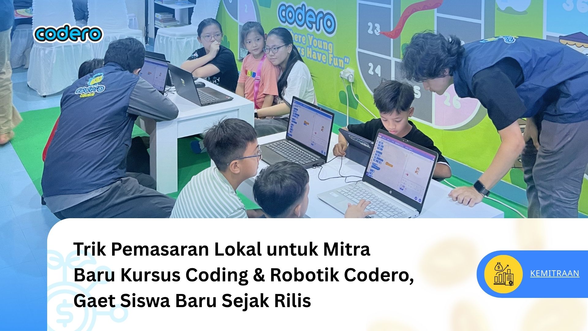 Trik Pemasaran Lokal untuk Mitra Baru Kursus Coding & Robotik Codero, Gaet Siswa Baru Sejak Rilis
