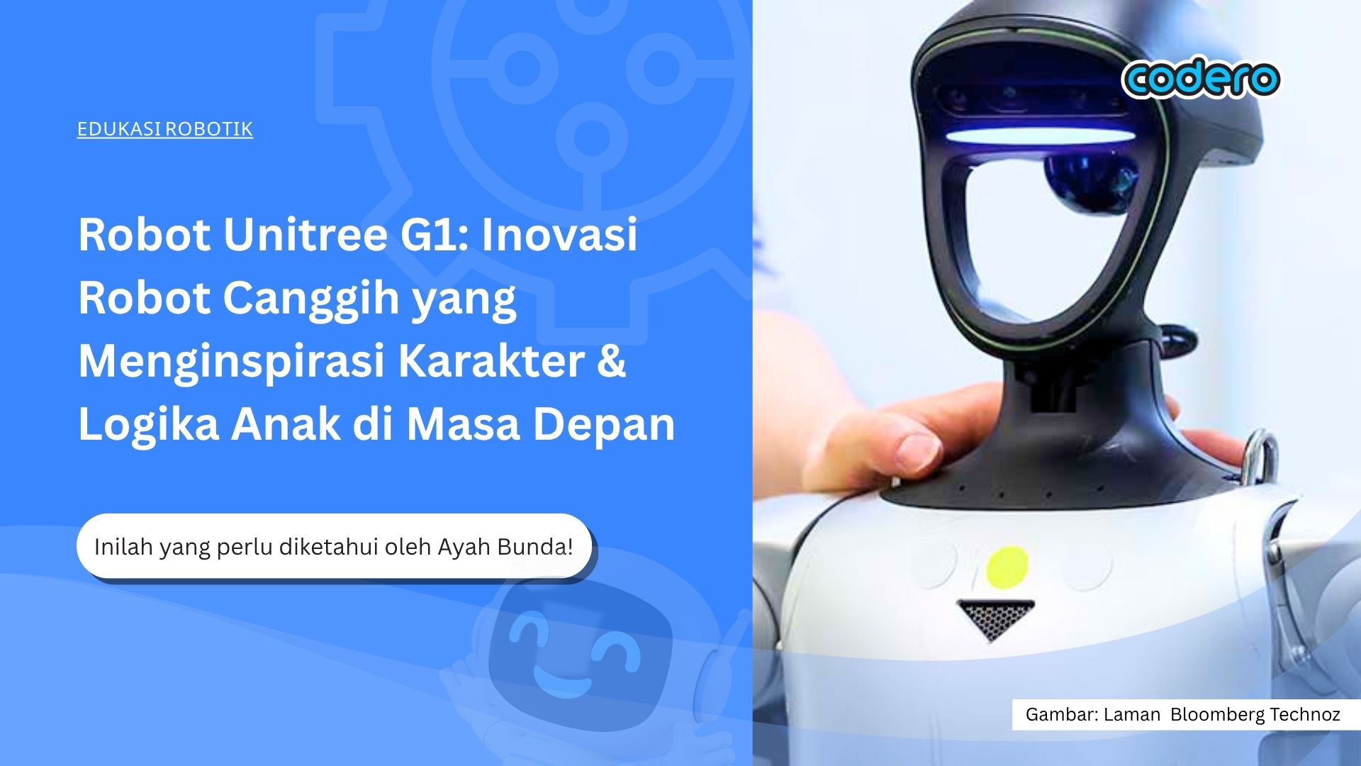 Robot Unitree G1: Inovasi Robot Canggih yang Menginspirasi Karakter & Logika Anak di Masa Depan